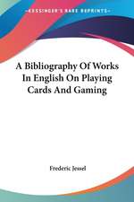 A Bibliography Of Works In English On Playing Cards And Gaming