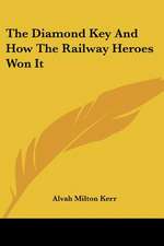 The Diamond Key And How The Railway Heroes Won It