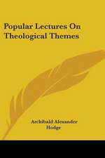 Popular Lectures On Theological Themes