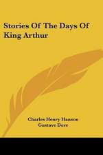 Stories Of The Days Of King Arthur