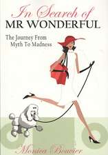 In Search of Mr. Wonderful, the Journey from Myth to Madness