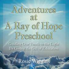 Adventures at A Ray of Hope Preschool