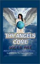 Thy Angels Come: Book One