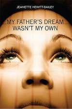 My Father's Dream Wasn't My Own