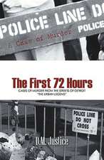 A Case of Murder - The First 72 Hours: Cases of Murder from the Streets of Detroit the Urban Legend