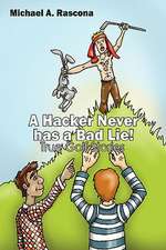 A Hacker Never has a Bad Lie!: True Golf Stories