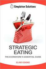 Strategic Eating: The Econovore's Essential Guide