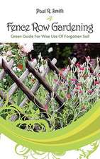 Fence Row Gardening: Green Guide for Wise Use of Forgotten Soil