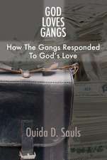 God Loves Gangs: How the Gangs Responded to God's Love