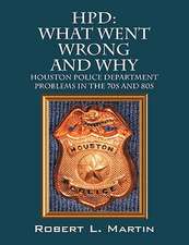 Hpd: Houston Police Department Problems in the 70s and 80s