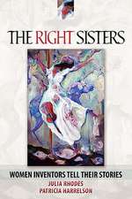 The Right Sisters: Woman Inventors Tell Their Stories