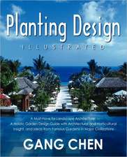 Planting Design Illustrated: A Holistic Design Approach Combining Architectural Spatial Concepts and Horticultural Knowledge and Discussions of Great Design Principles and Concepts with Cases Studies of Famous Gardens of All Major Civilizations