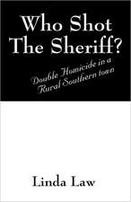 Who Shot The Sheriff?: Double Homicide in a Rural Southern Town