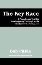 The Key Race: A Powerhouse Tool for Handicapping Thoroughbreds: http://Sports-Bet-Advantage.com