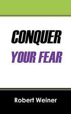 Conquer Your Fear