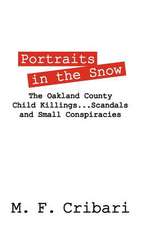 Portraits in the Snow: The Oakland County Child Killings...Scandals and Small Conspiracies