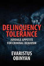 Delinquency Tolerance: Juvenile Appetite for Criminal Behavior