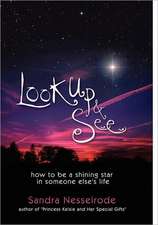 Look Up and See: How to Be a Shining Star in Someone Else's Life