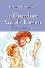 A Guardian Angel's Lesson: Your Precious Gift from God