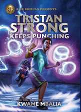 Tristan Strong Keeps Punching: (A Tristan Strong Novel, Book 3)