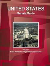 Us Senate Guide Volume 1 Basic Information, Organization, Procedures