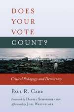 Does Your Vote Count?: Critical Pedagogy and Democracy