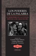 Los Poderes de La Palabra: El Improperio En La Cultura Hispanica del Siglo de Oro