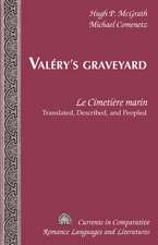 Valery's Graveyard: Le Cimetiere Marin. Translated, Described, and Peopled