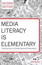 Media Literacy Is Elementary: Teaching Youth to Critically Read and Create Media. Second Edition