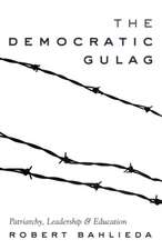 The Democratic Gulag