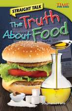 Straight Talk: The Truth about Food