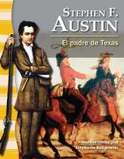 Stephen F. Austin: El Padre de Texas = Stephen F. Austin