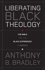 Liberating Black Theology – The Bible and the Black Experience in America