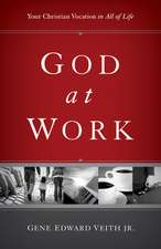 God at Work – Your Christian Vocation in All of Life (Redesign)