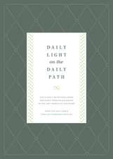 Daily Light on the Daily Path – The Classic Devotional Book For Every Morning and Evening in the Very Words of Scripture (From the Holy Bible,