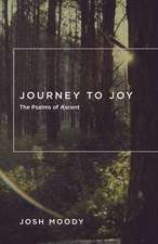 Journey to Joy – The Psalms of Ascent