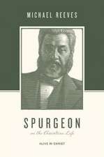 Spurgeon on the Christian Life – Alive in Christ