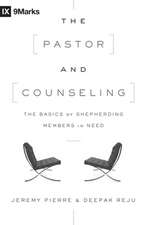 The Pastor and Counseling – The Basics of Shepherding Members in Need