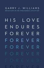 His Love Endures Forever – Reflections on the Immeasurable Love of God