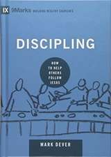 Discipling – How to Help Others Follow Jesus