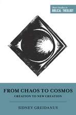 From Chaos to Cosmos – Creation to New Creation