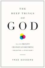 The Deep Things of God – How the Trinity Changes Everything (Second Edition)