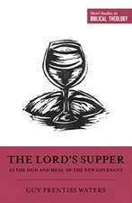 The Lord`s Supper as the Sign and Meal of the New Covenant