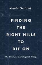 Finding the Right Hills to Die On – The Case for Theological Triage