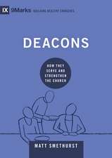 Deacons – How They Serve and Strengthen the Church