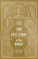 The Epic Story of the Bible – How to Read and Understand God`s Word