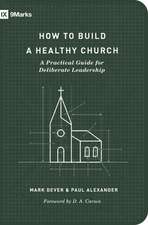 How to Build a Healthy Church – A Practical Guide for Deliberate Leadership (Second Edition)