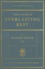 The Saints` Everlasting Rest – Updated and Abridged