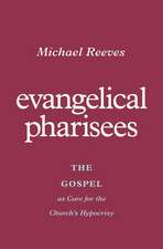 Evangelical Pharisees – The Gospel as Cure for the Church`s Hypocrisy