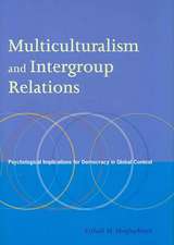 Multiculturalism and Intergroup Relations – Psychological Implications for Democracy in Global Context